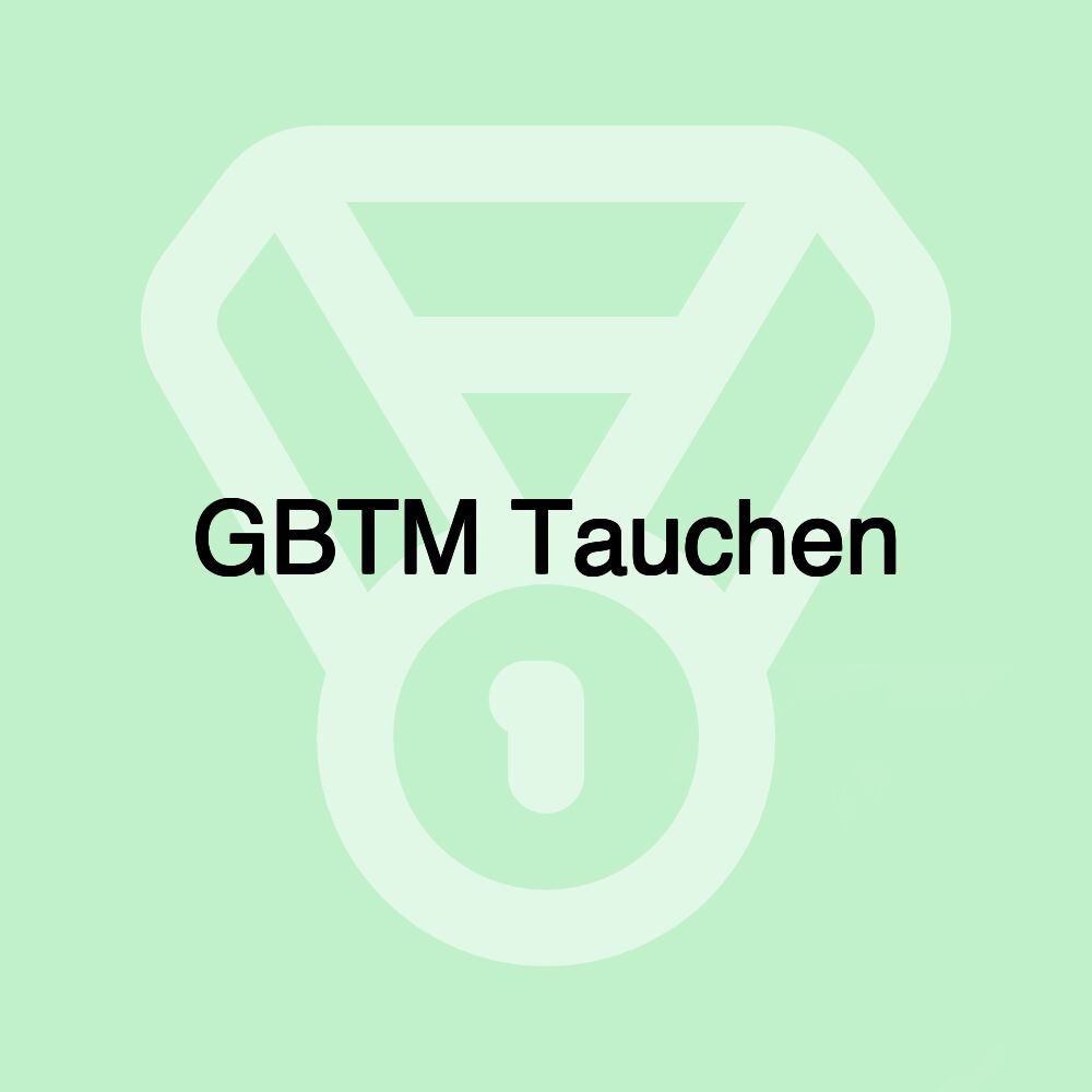 GBTM Tauchen
