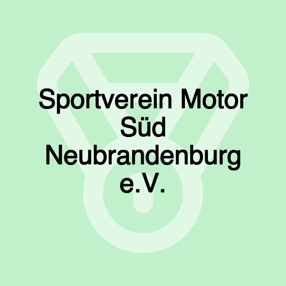 Sportverein Motor Süd Neubrandenburg e.V. Sportverein Motor Süd Neubrandenburg e.V.