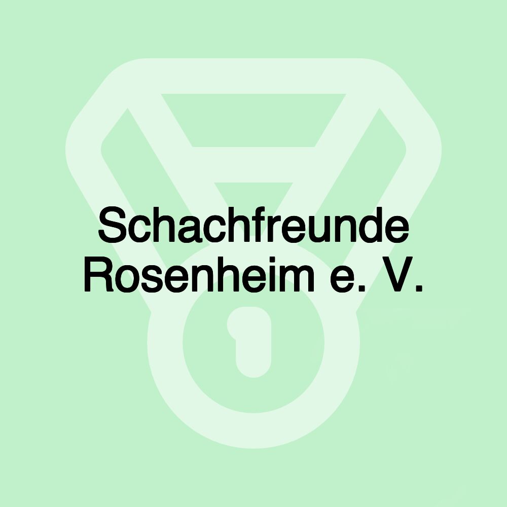 Schachfreunde Rosenheim e. V.