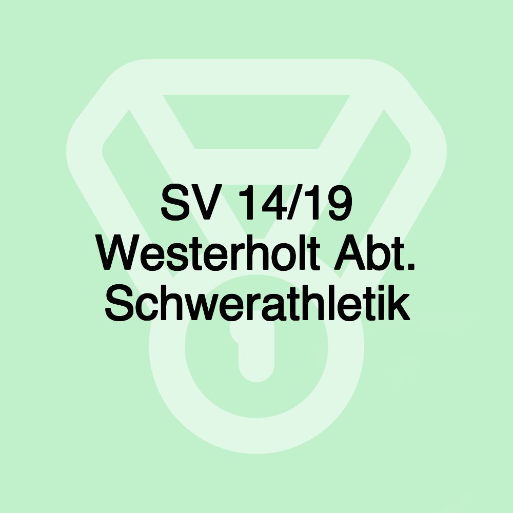 SV 14/19 Westerholt Abt. Schwerathletik SV 14/19 Westerholt Abt. Schwerathletik