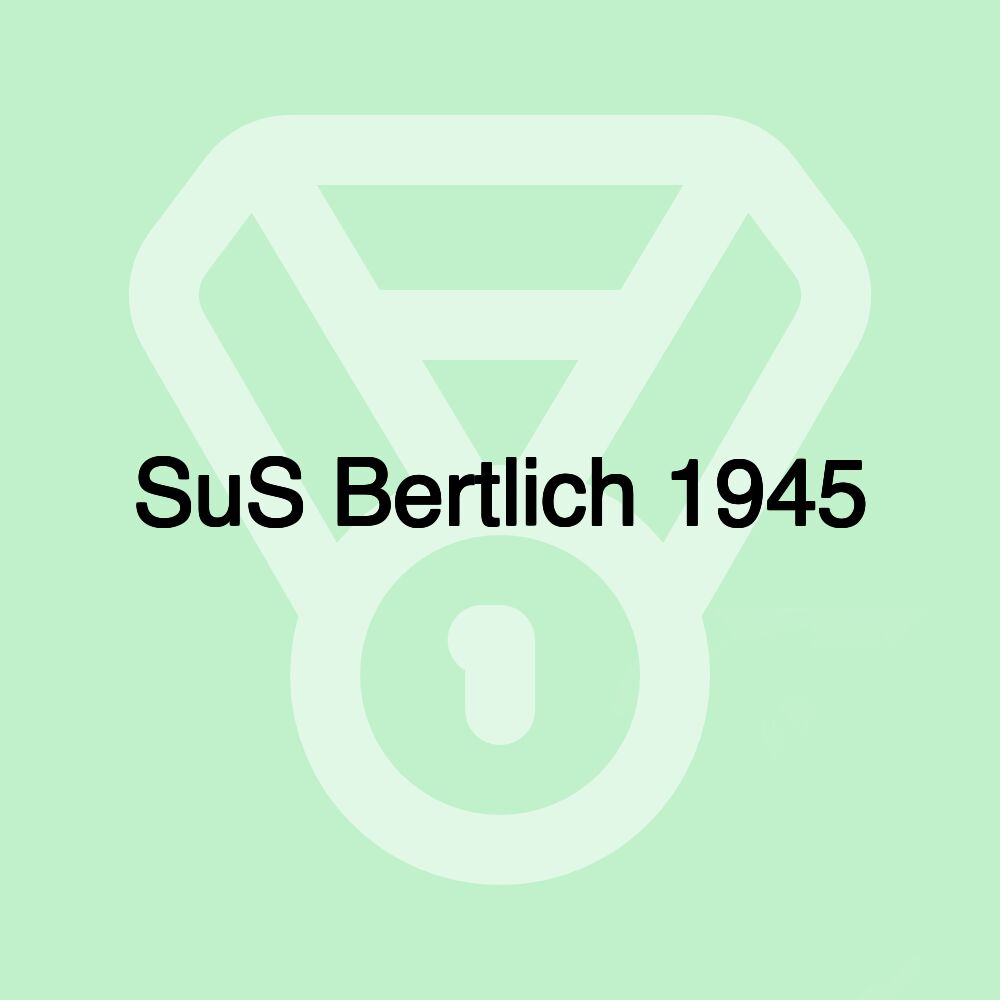 SuS Bertlich 1945