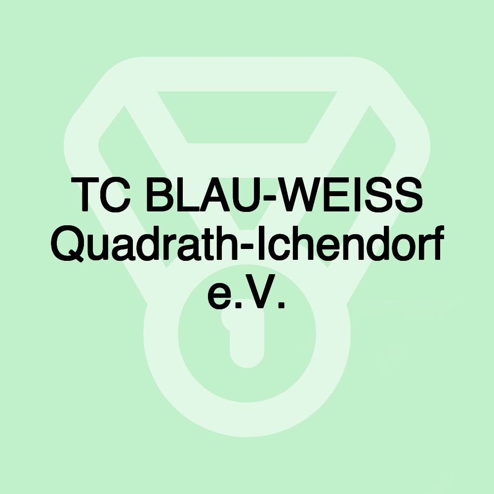 TC BLAU-WEISS Quadrath-Ichendorf e.V. TC BLAU-WEISS Quadrath-Ichendorf e.V.