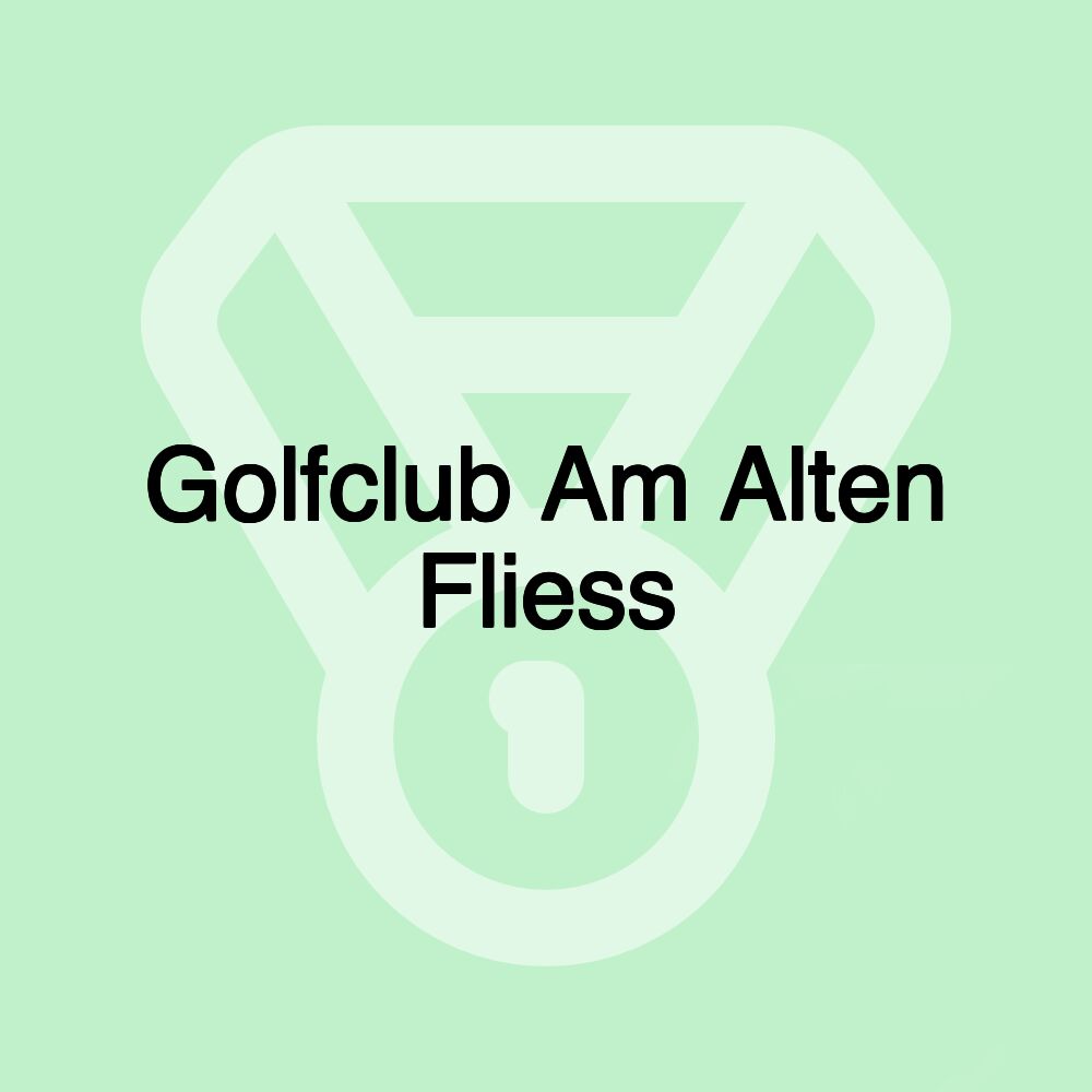 Golfclub Am Alten Fliess Golfclub Am Alten Fliess