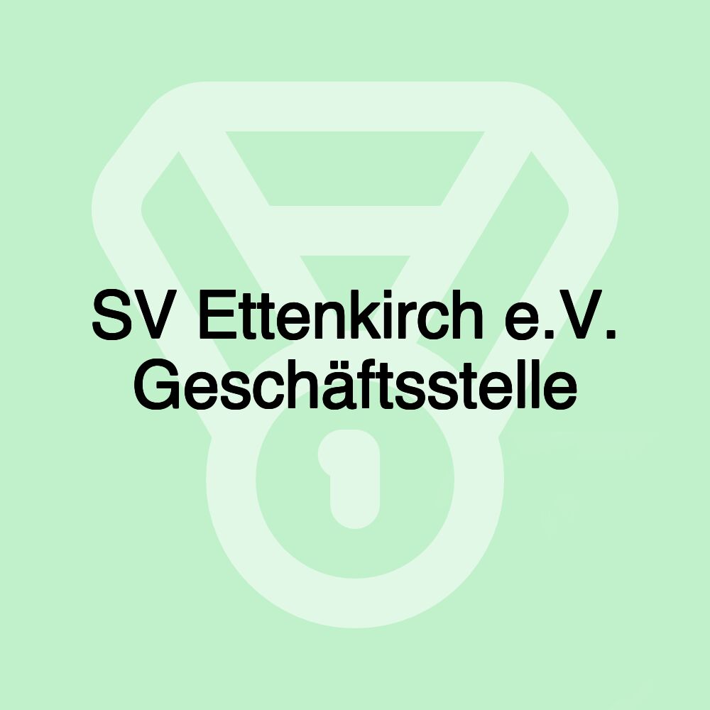 SV Ettenkirch e.V. Geschäftsstelle SV Ettenkirch e.V. Geschäftsstelle