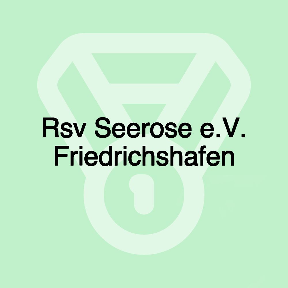 Rsv Seerose e.V. Friedrichshafen