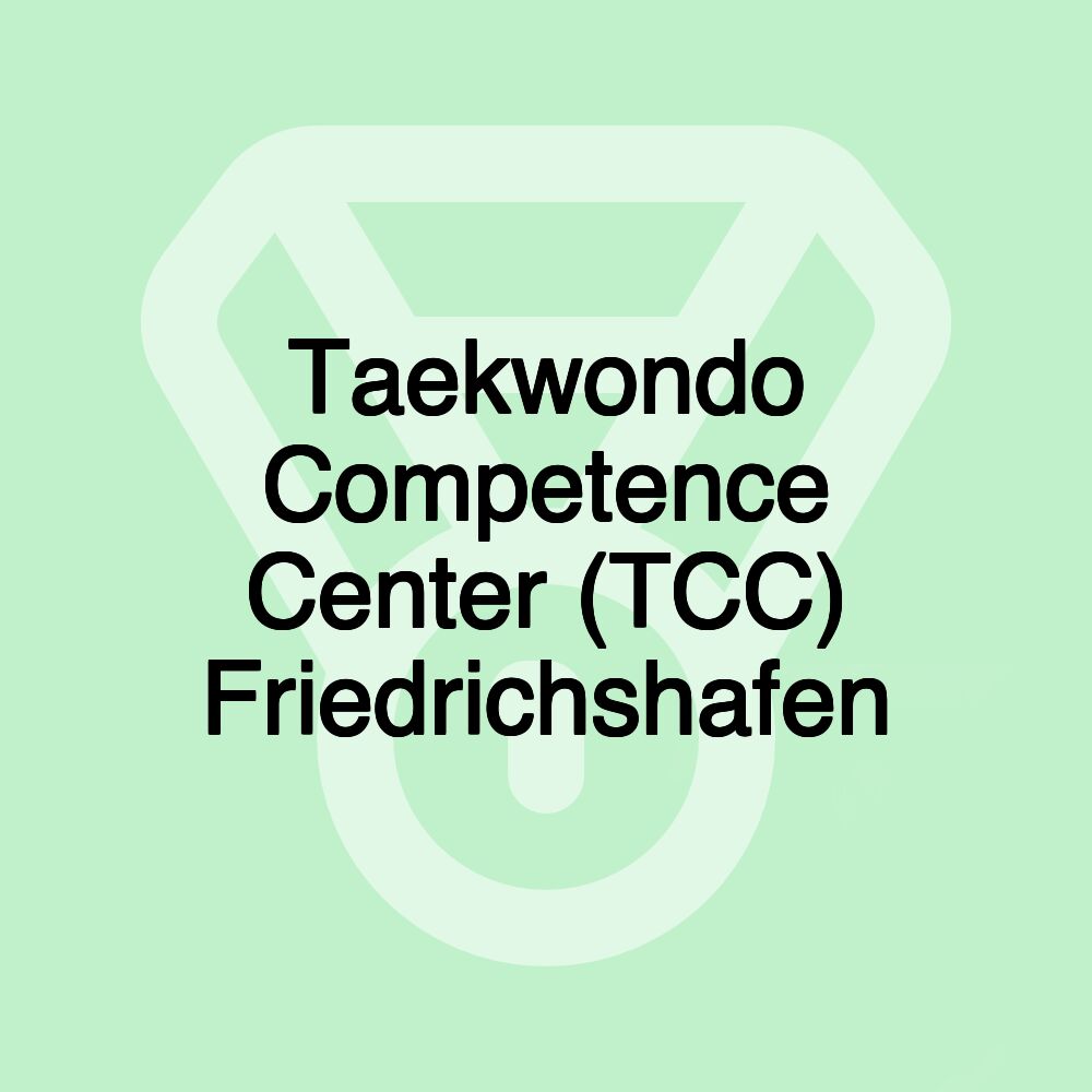 Taekwondo Competence Center (TCC) Friedrichshafen