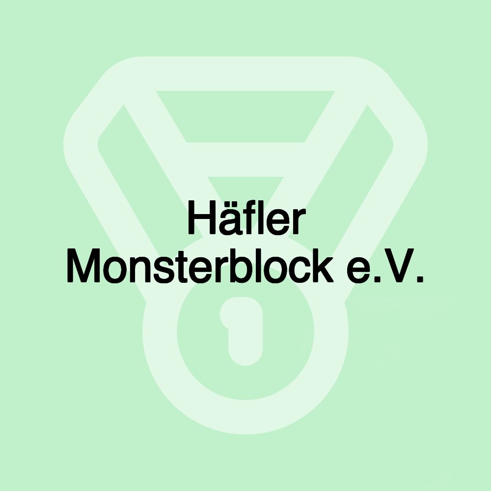 Häfler Monsterblock e.V. Häfler Monsterblock e.V.