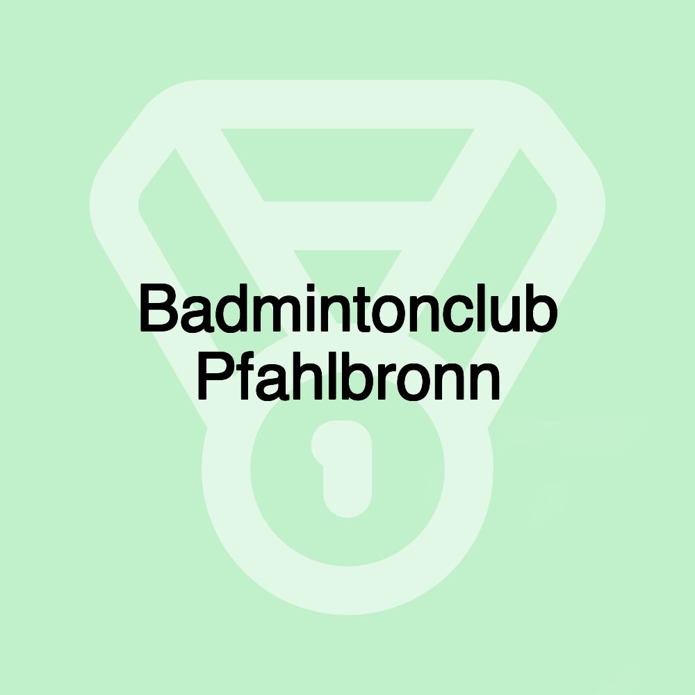 Badmintonclub Pfahlbronn Badmintonclub Pfahlbronn