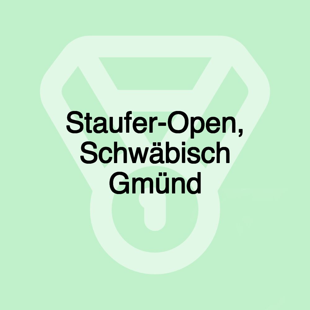 Staufer-Open, Schwäbisch Gmünd Staufer-Open, Schwäbisch Gmünd