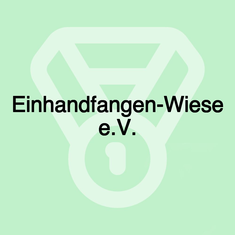 Einhandfangen-Wiese e.V.