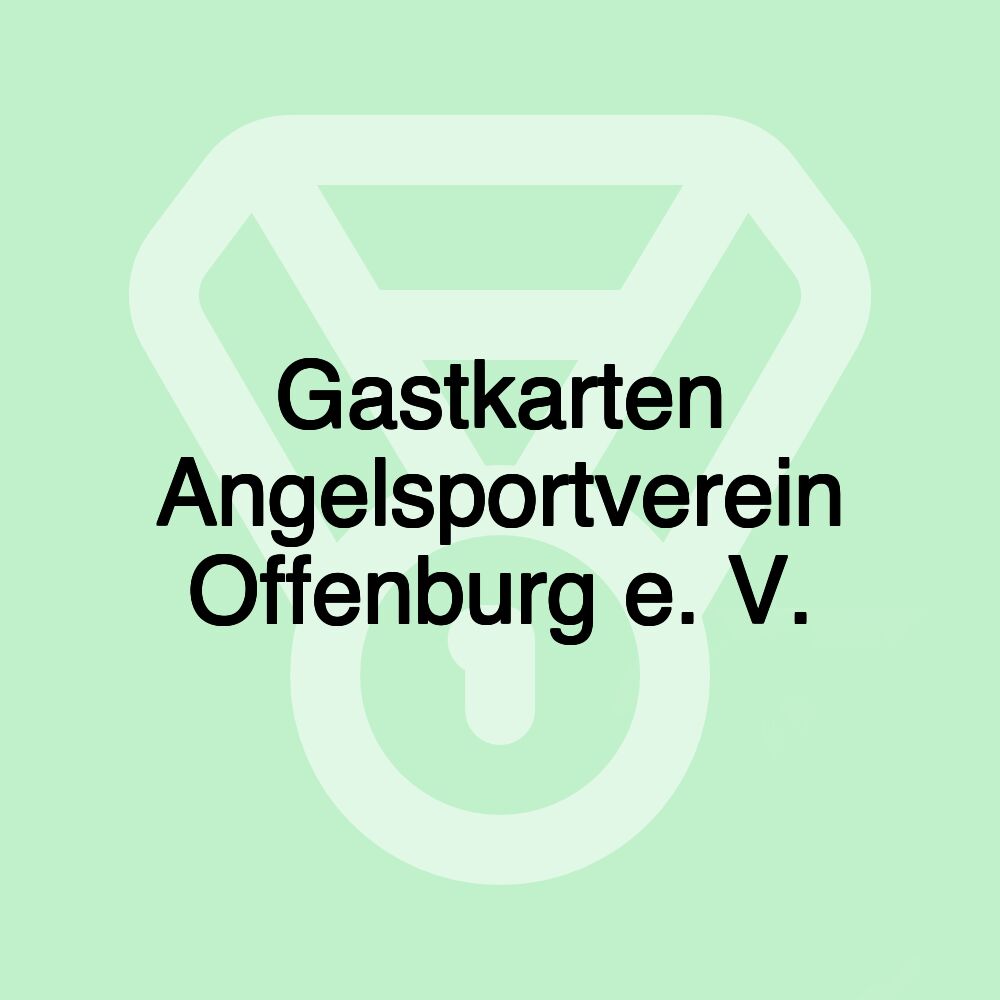 Gastkarten Angelsportverein Offenburg e. V. Gastkarten Angelsportverein Offenburg e. V.
