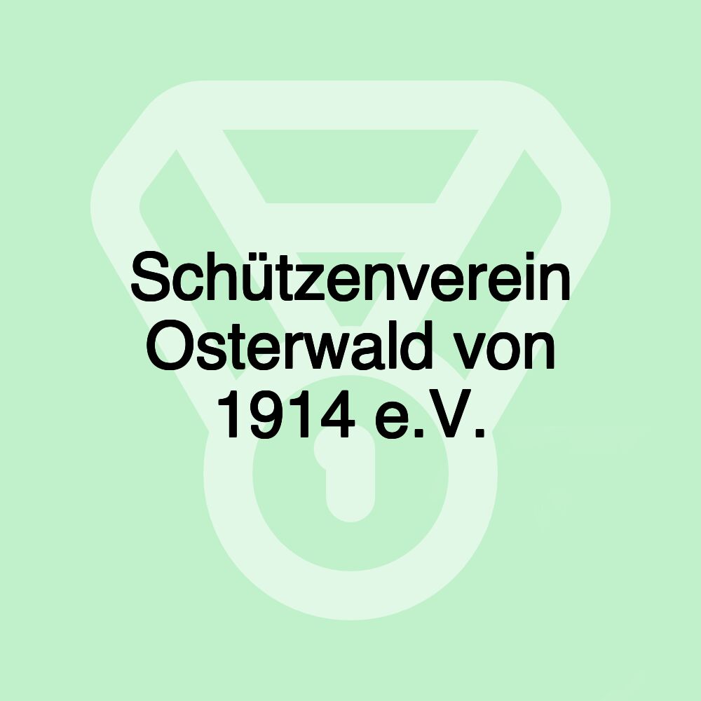 Schützenverein Osterwald von 1914 e.V. Schützenverein Osterwald von 1914 e.V.