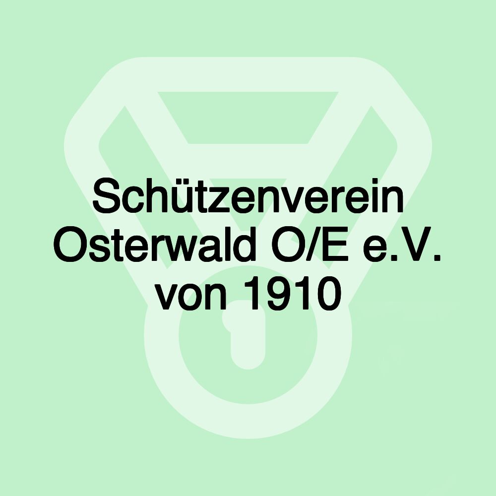 Schützenverein Osterwald O/E e.V. von 1910 Schützenverein Osterwald O/E e.V. von 1910