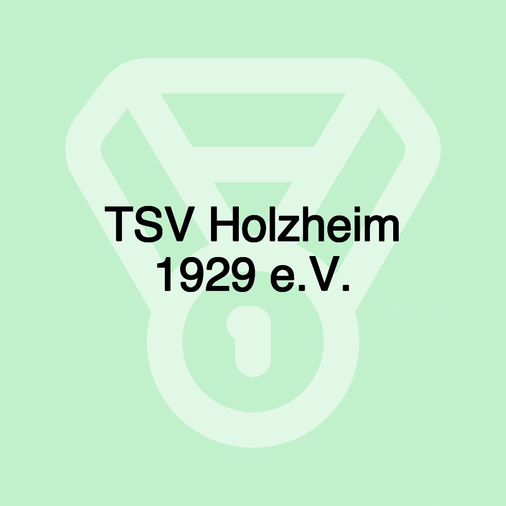TSV Holzheim 1929 e.V. TSV Holzheim 1929 e.V.
