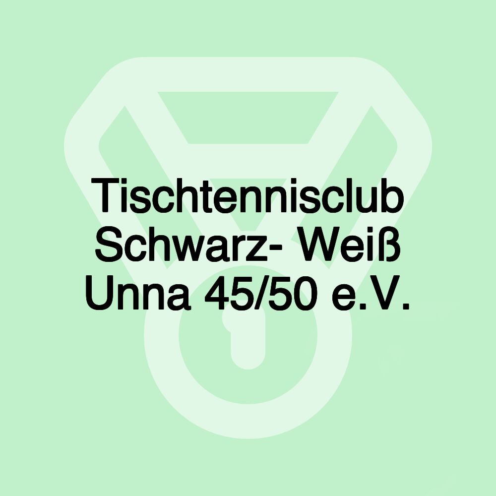Tischtennisclub Schwarz- Weiß Unna 45/50 e.V. Tischtennisclub Schwarz- Weiß Unna 45/50 e.V.