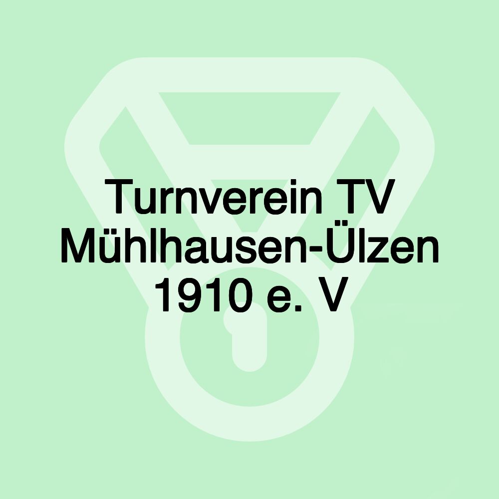 Turnverein TV Mühlhausen-Ülzen 1910 e. V