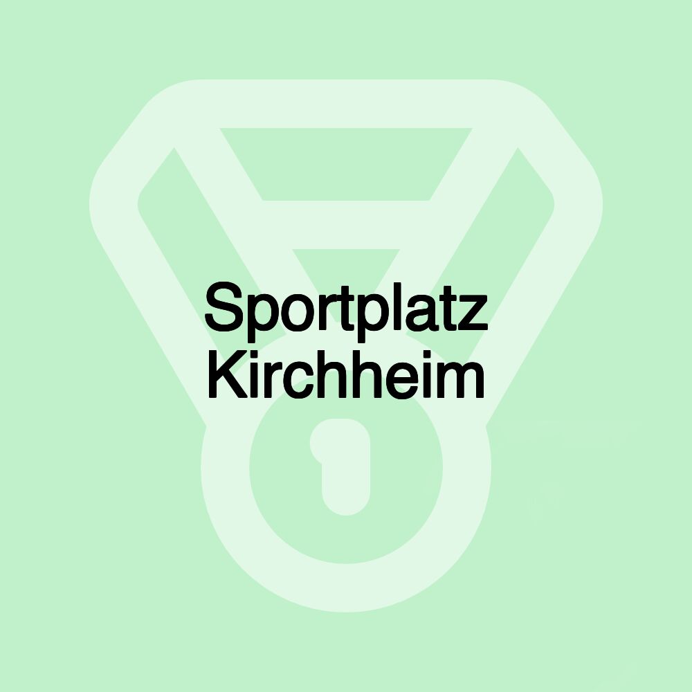 Sportplatz Kirchheim Sportplatz Kirchheim