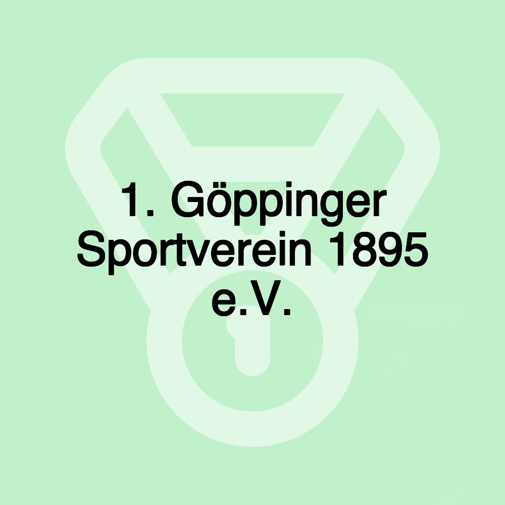 1. Göppinger Sportverein 1895 e.V. 1. Göppinger Sportverein 1895 e.V.