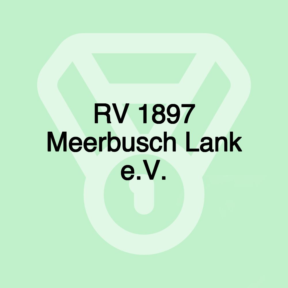 RV 1897 Meerbusch Lank e.V. RV 1897 Meerbusch Lank e.V.