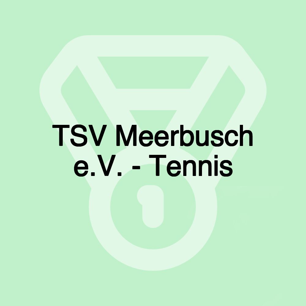 TSV Meerbusch e.V. - Tennis TSV Meerbusch e.V. - Tennis
