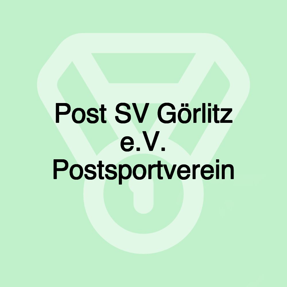 Post SV Görlitz e.V. Postsportverein Post SV Görlitz e.V. Postsportverein