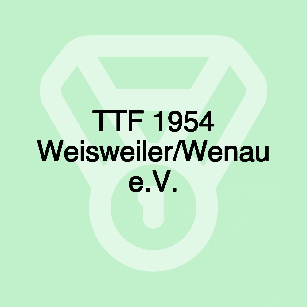 TTF 1954 Weisweiler/Wenau e.V. TTF 1954 Weisweiler/Wenau e.V.