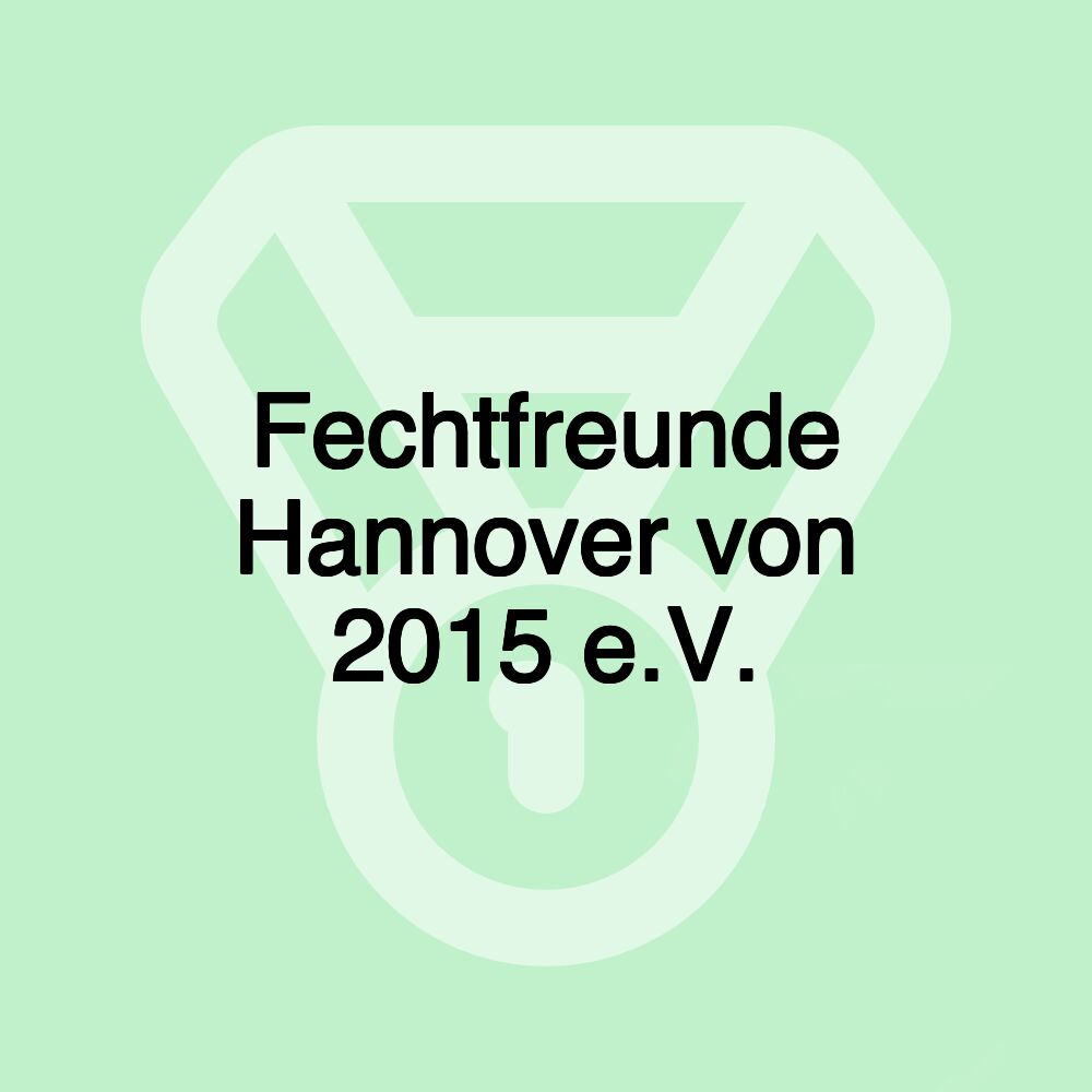 Fechtfreunde Hannover von 2015 e.V. Fechtfreunde Hannover von 2015 e.V.