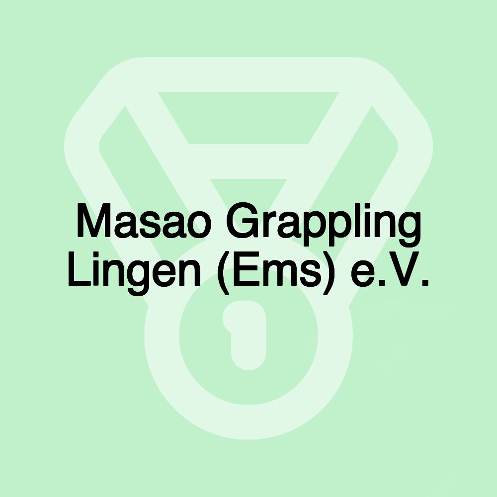 Masao Grappling Lingen (Ems) e.V. Masao Grappling Lingen (Ems) e.V.