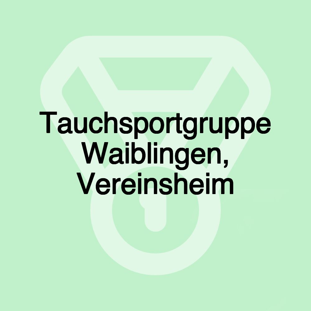 Tauchsportgruppe Waiblingen, Vereinsheim Tauchsportgruppe Waiblingen, Vereinsheim