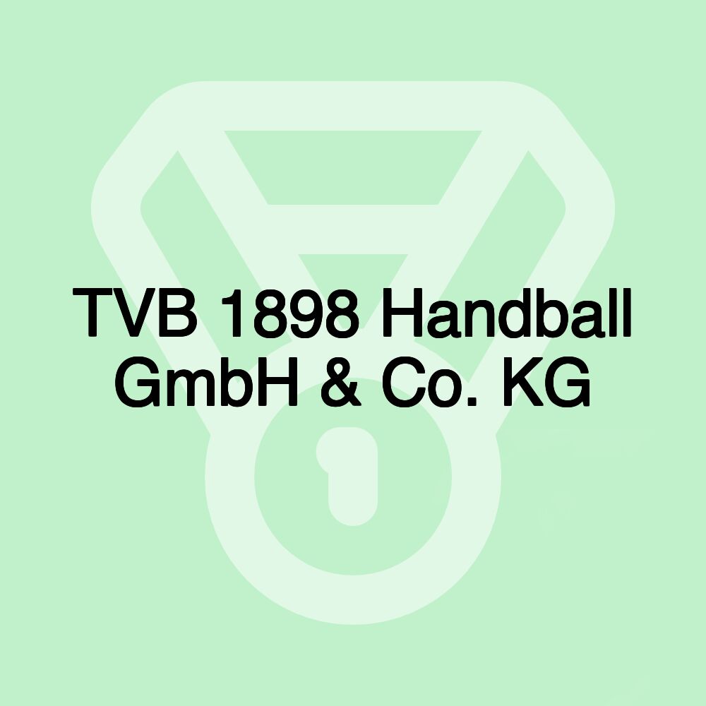 TVB 1898 Handball GmbH & Co. KG TVB 1898 Handball GmbH & Co. KG