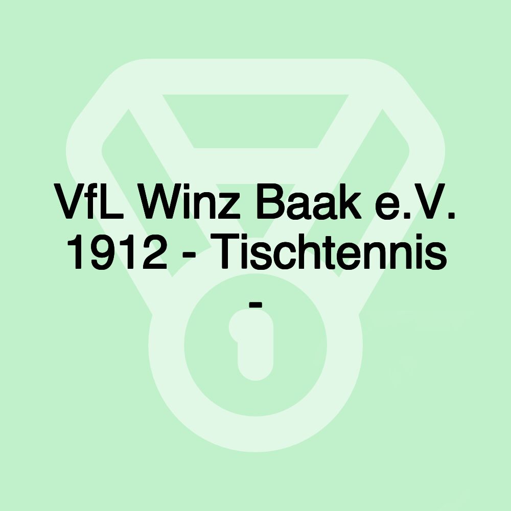 VfL Winz Baak e.V. 1912 - Tischtennis -