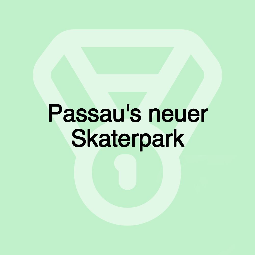 Passau's neuer Skaterpark Passau's neuer Skaterpark