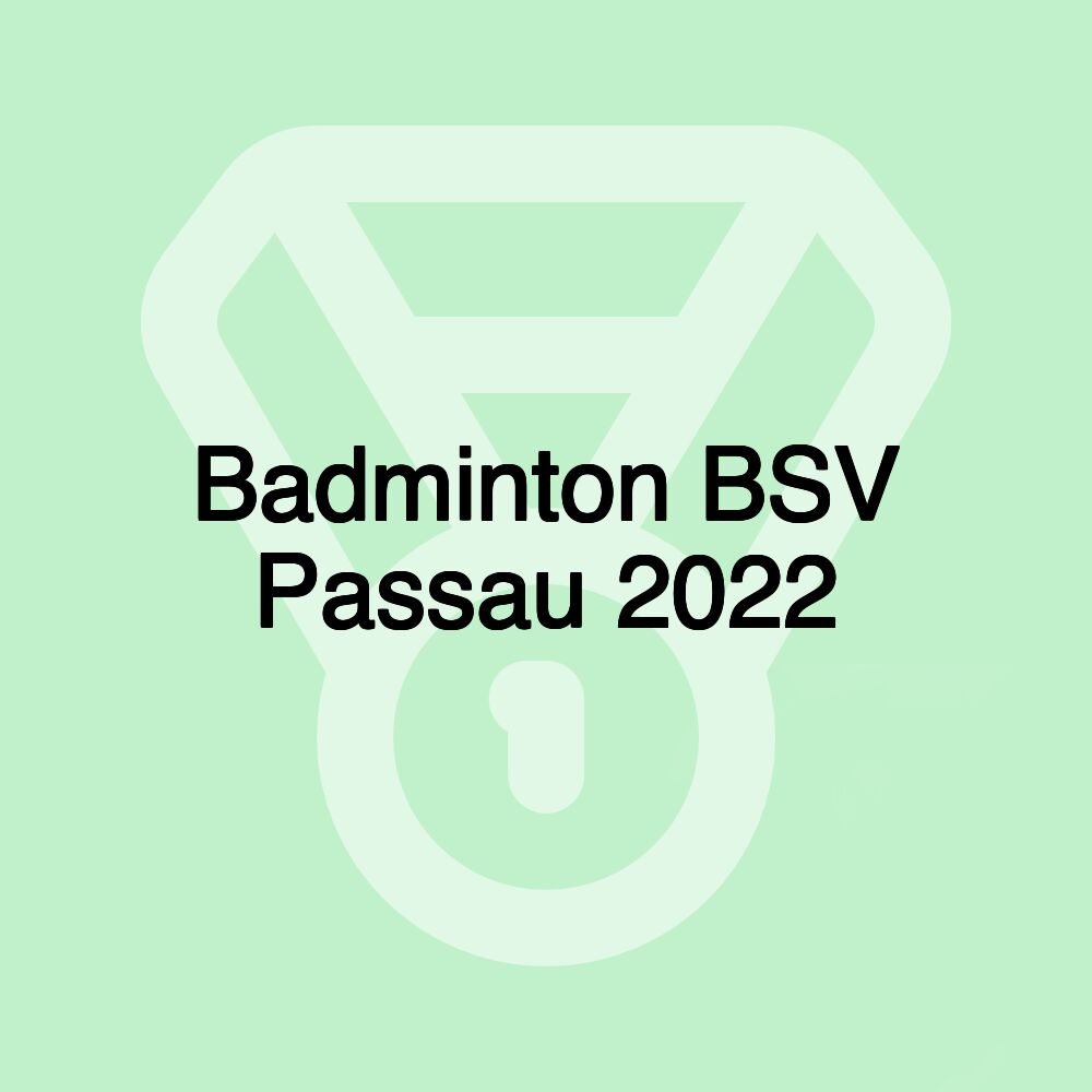 Badminton BSV Passau 2022 Badminton BSV Passau 2022