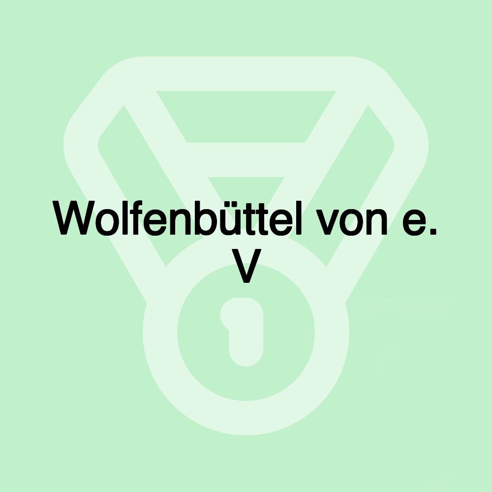 Wolfenbüttel von e. V Wolfenbüttel von e. V