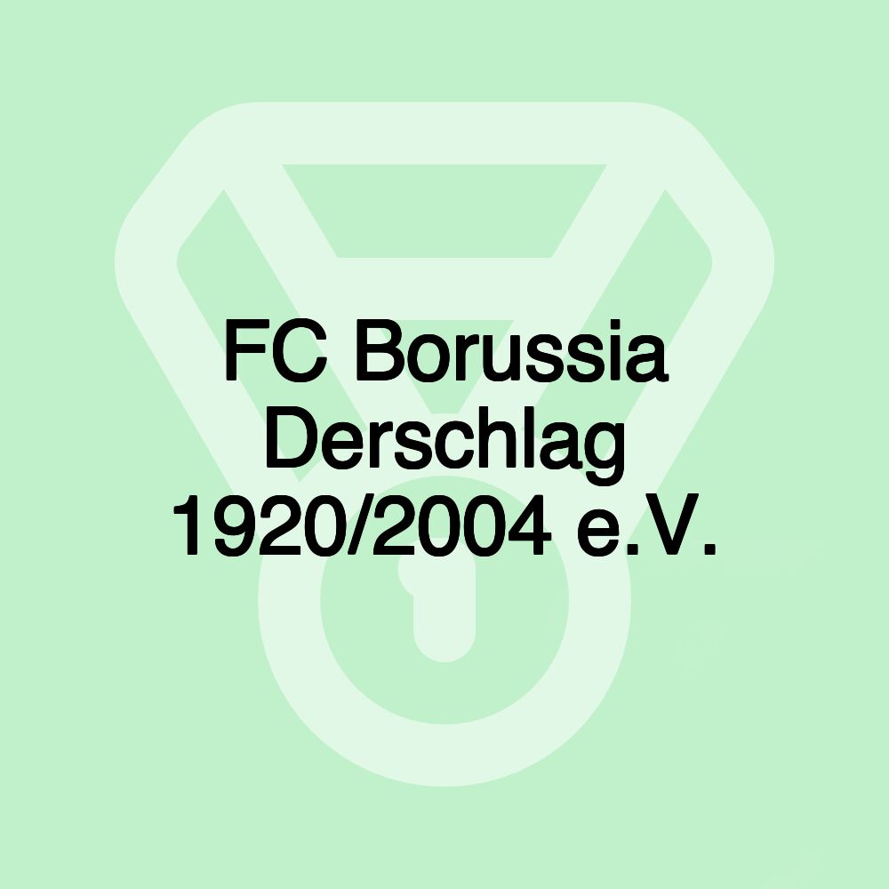 FC Borussia Derschlag 1920/2004 e.V. FC Borussia Derschlag 1920/2004 e.V.