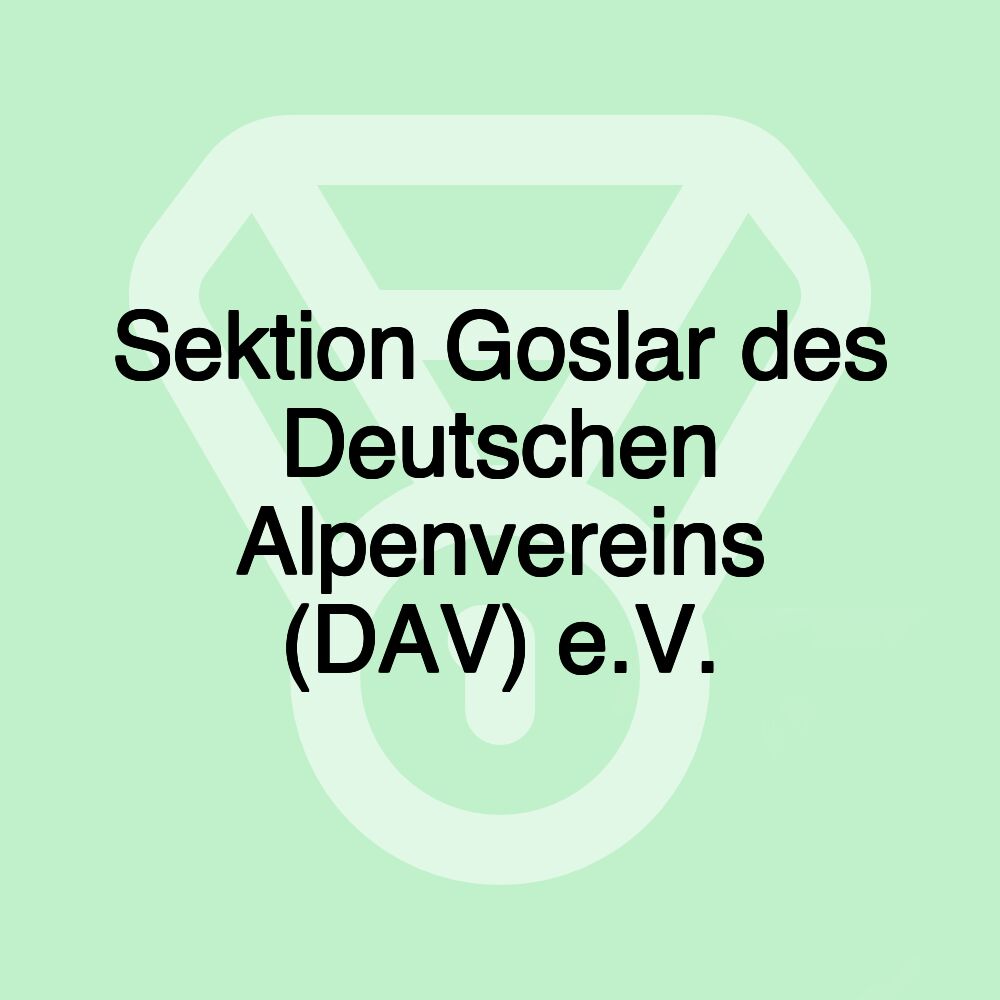 Sektion Goslar des Deutschen Alpenvereins (DAV) e.V.
