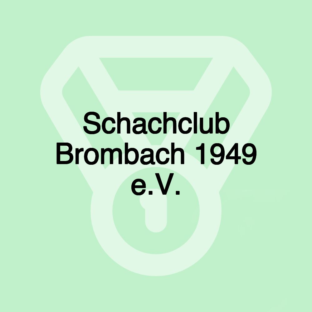 Schachclub Brombach 1949 e.V. Schachclub Brombach 1949 e.V.