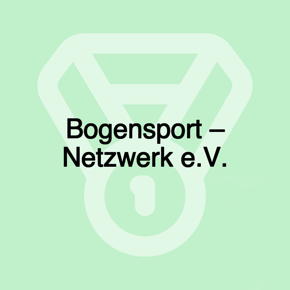 Bogensport – Netzwerk e.V. Bogensport – Netzwerk e.V.