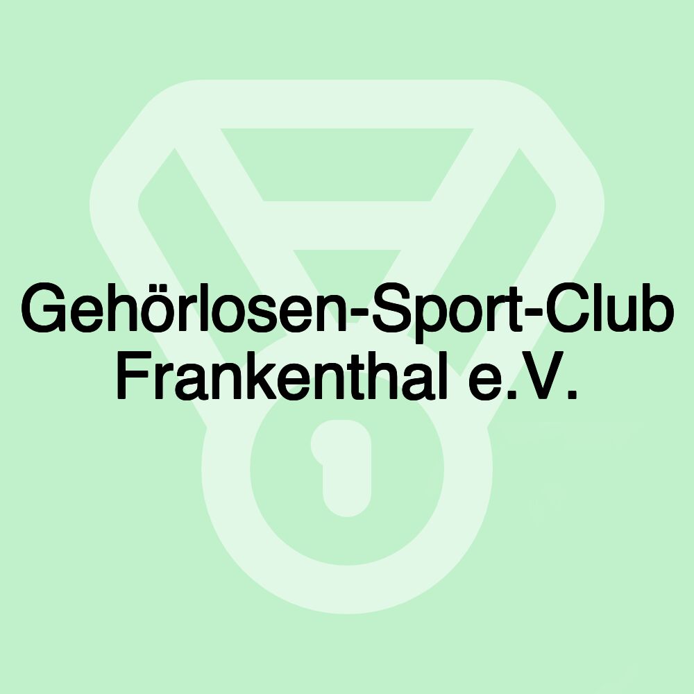 Gehörlosen-Sport-Club Frankenthal e.V. Gehörlosen-Sport-Club Frankenthal e.V.