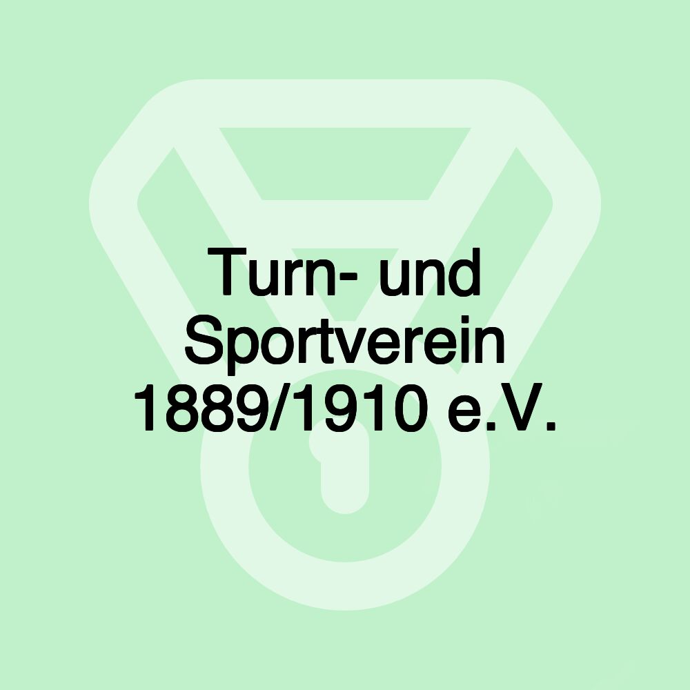 Turn- und Sportverein 1889/1910 e.V. Turn- und Sportverein 1889/1910 e.V.