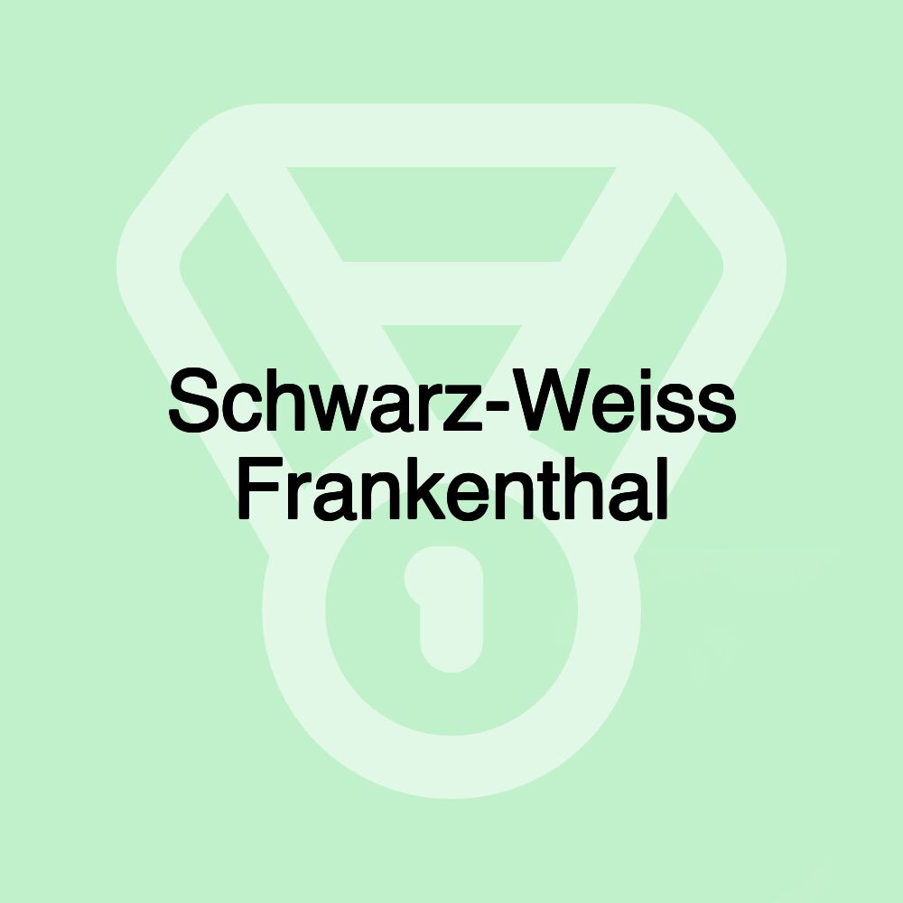 Schwarz-Weiss Frankenthal Schwarz-Weiss Frankenthal