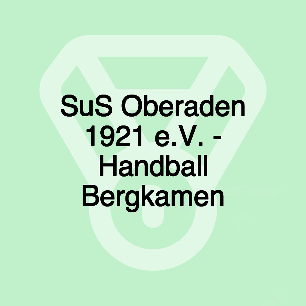 SuS Oberaden 1921 e.V. - Handball Bergkamen SuS Oberaden 1921 e.V. - Handball Bergkamen