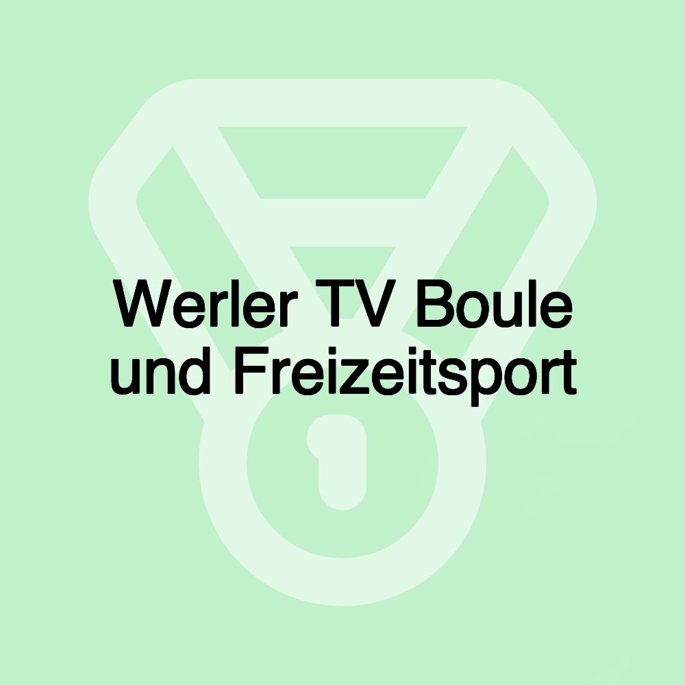 Werler TV Boule und Freizeitsport Werler TV Boule und Freizeitsport
