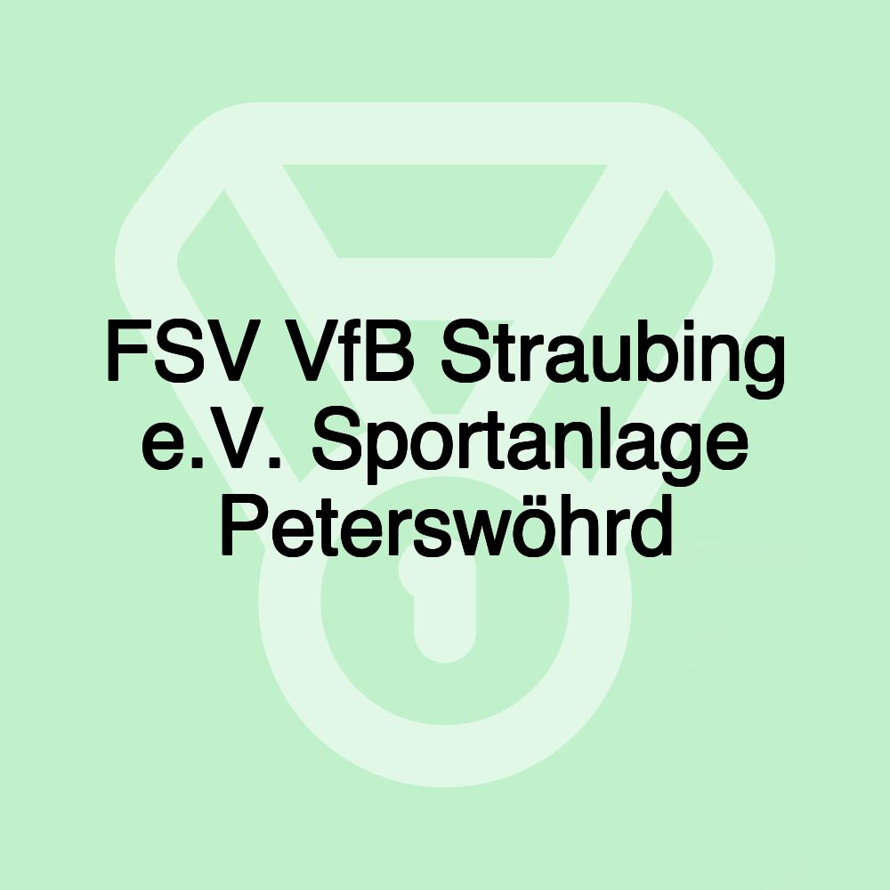 FSV VfB Straubing e.V. Sportanlage Peterswöhrd
