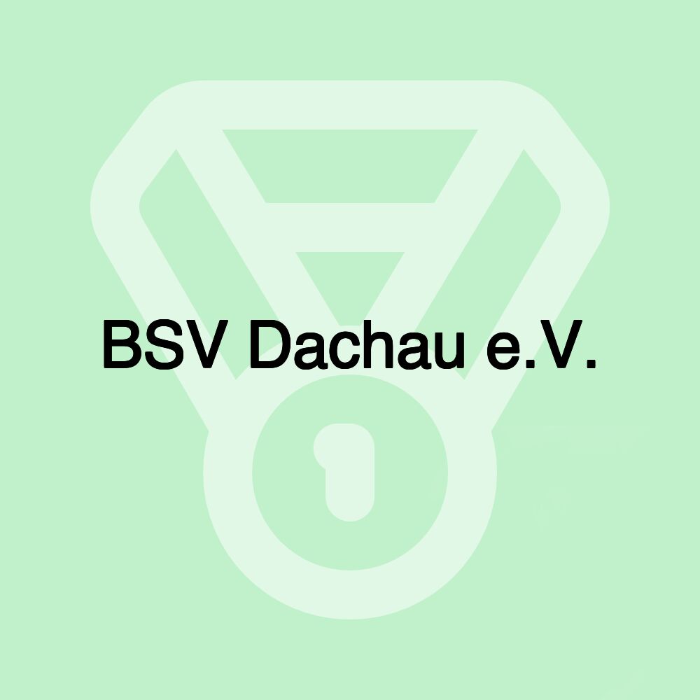 BSV Dachau e.V. BSV Dachau e.V.