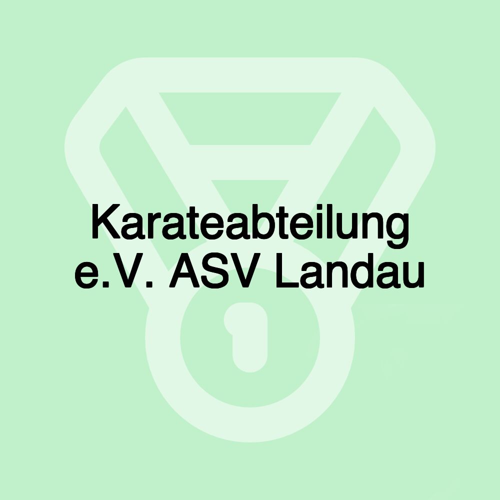 Karateabteilung e.V. ASV Landau Karateabteilung e.V. ASV Landau