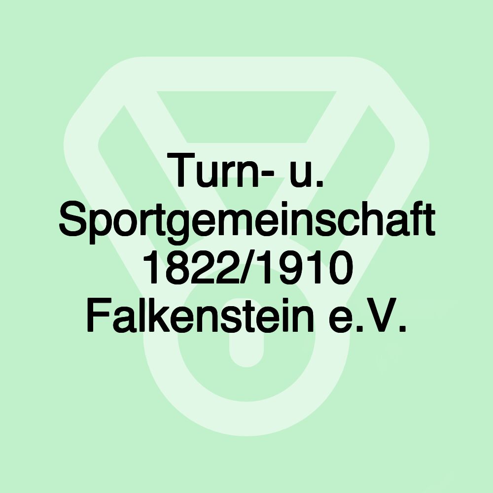 Turn- u. Sportgemeinschaft 1822/1910 Falkenstein e.V. Turn- u. Sportgemeinschaft 1822/1910 Falkenstein e.V.