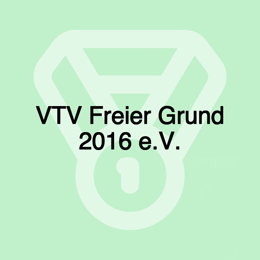 VTV Freier Grund 2016 e.V.