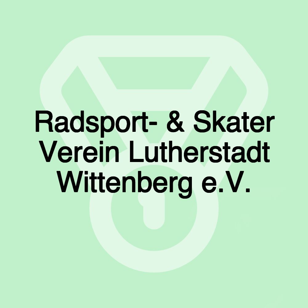 Radsport- & Skater Verein Lutherstadt Wittenberg e.V.