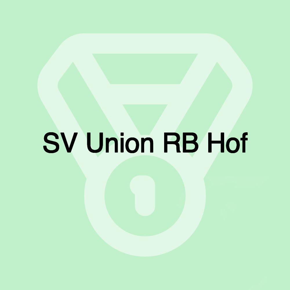 SV Union RB Hof SV Union RB Hof